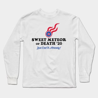 Sweet Meteor of Death 2020 Long Sleeve T-Shirt